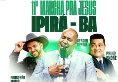 Vai acontecer neste sábado (13) em Ipirá, a 11ª Edição da Marcha para Jesus